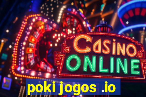 poki jogos .io